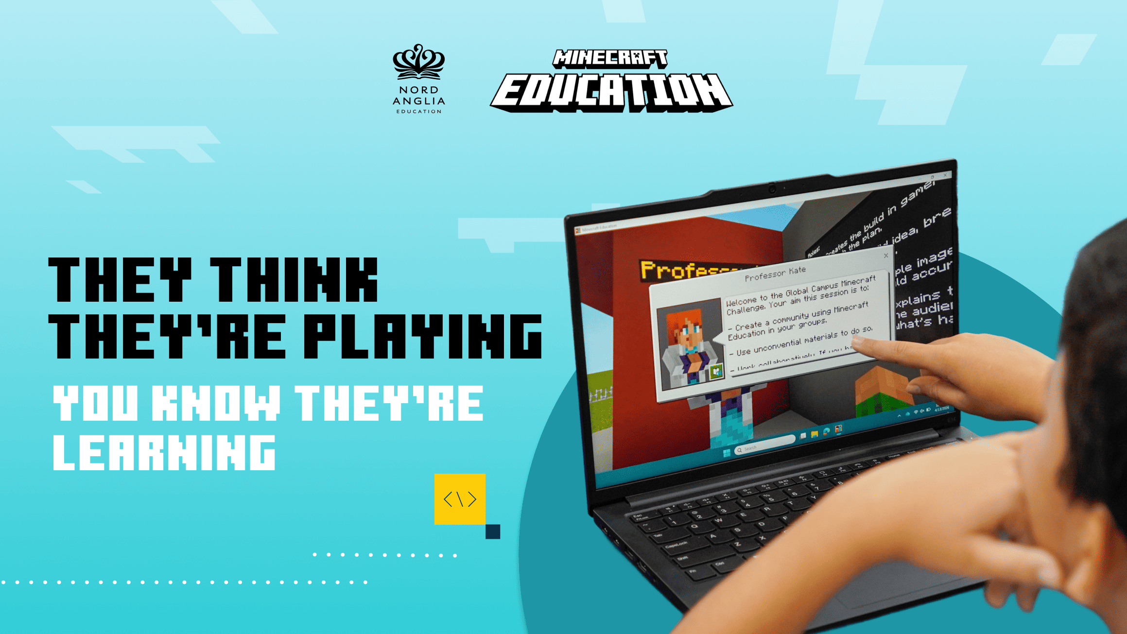 They think they’re playing, you know they’re learning! We’re bringing the magic of Minecraft to Nord Anglia schools. - Magic of Minecraft at Nord Anglia schools