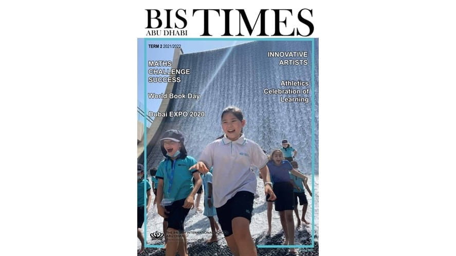 BIS Abu Dhabi Times: Term 2, 2021/22 - bis-abu-dhabi-times-term-2-2021-22