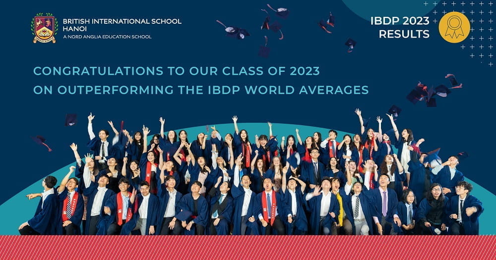 BIS Hanoi Students Achieve Record-breaking IB Results 2023: 100% Perfect Pass Rate | British International School Hanoi | Nord Anglia - BIS Hanoi students achieve record-breaking IB results 100 percent perfect pass rate