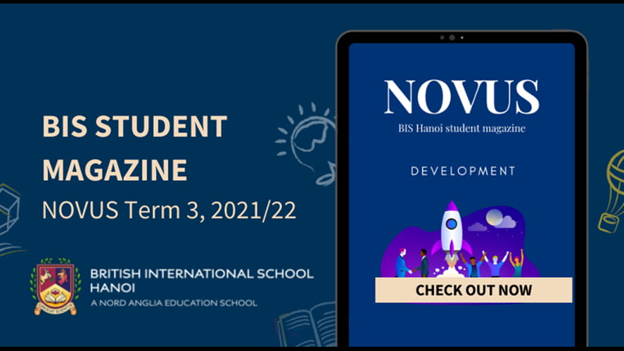 Our students reflect on the term ‘development’ in the latest BIS Student Magazine issue | BIS Hanoi-our-students-reflect-on-the-term-development-in-the-latest-bis-student-magazine-issue-3 2