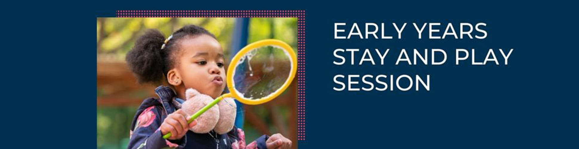 Early Years Stay and Play Session| The British International School Budapest - Content Page Header