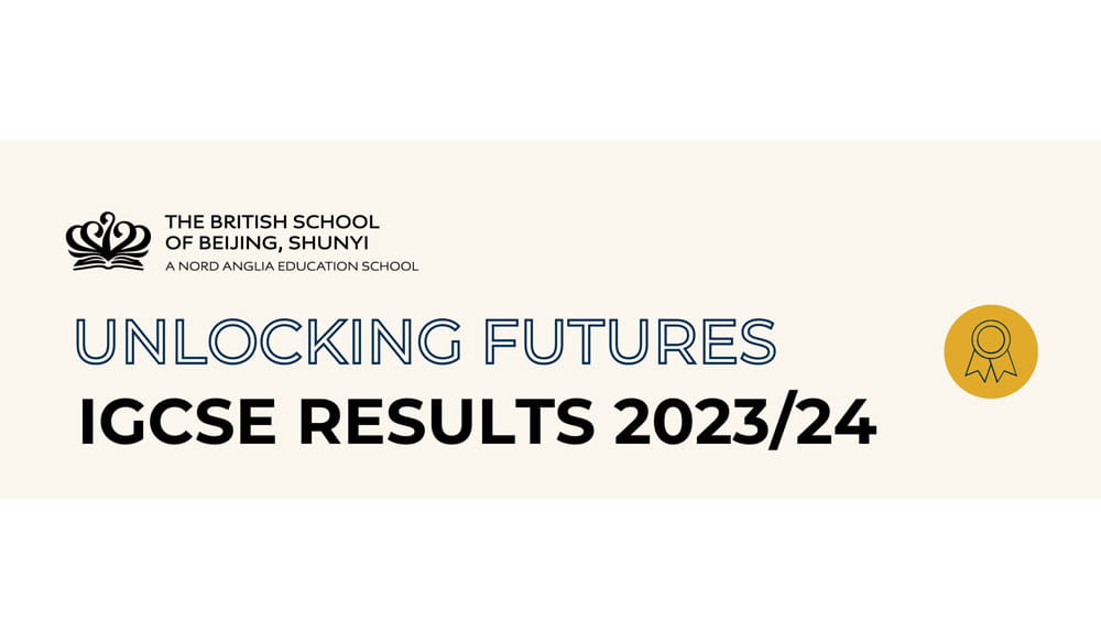 北京英国学校学生在2024年IGCSE考试取得优异成绩 - BSB achieved Top IGCSE Grades in 2024