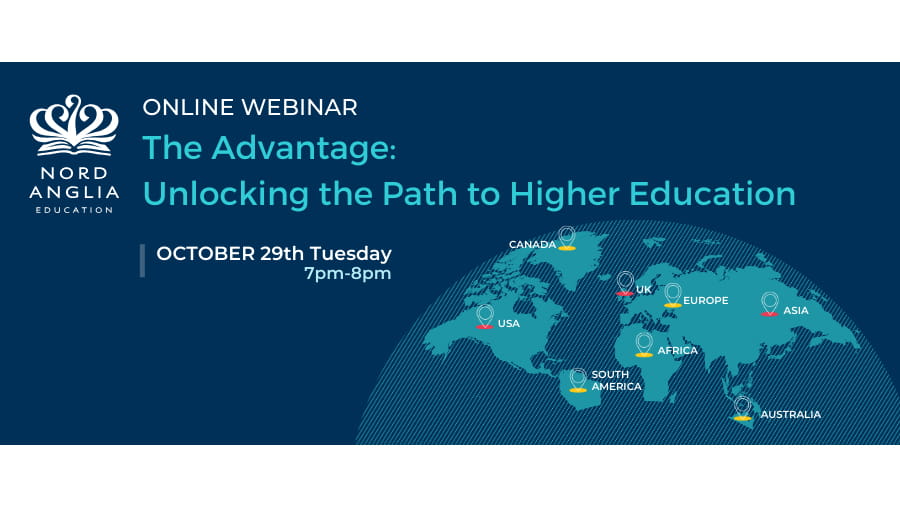 在线讲座 | Nord Anglia教育专家分享升学之道 10月29日 - Join Online Webinar The Advantage Unlocking the Path to Higher Education 29th October