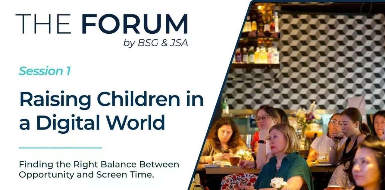 The Forum by BSG & JSA| Raising Children in a Digital World - the forum