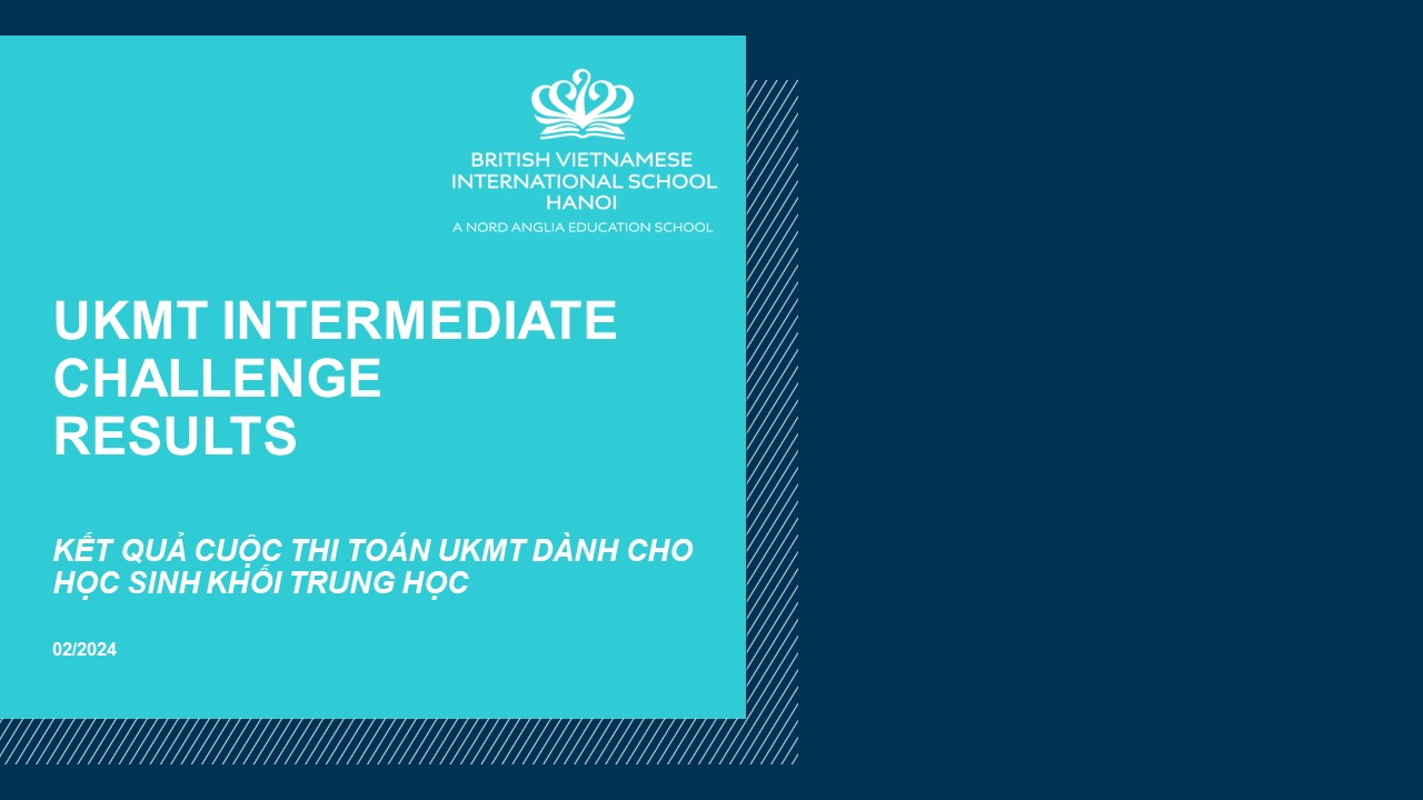 Học sinh BVIS đạt thành tích xuất sắc tại cuộc thi Toán UKMT 2024. - BVIS Hanoi students achieved phenomenal results at the UKMT Competition