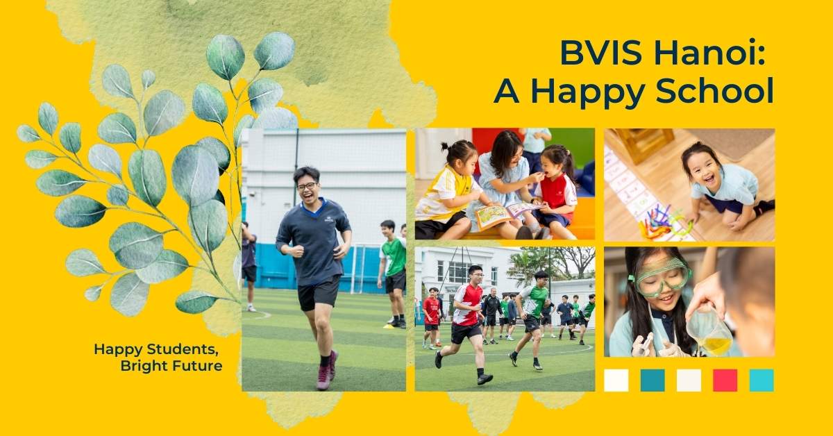 The Importance of Happiness at School: A BVIS Hanoi Perspective - The Importance of Happiness at School A BVIS Hanoi Perspective