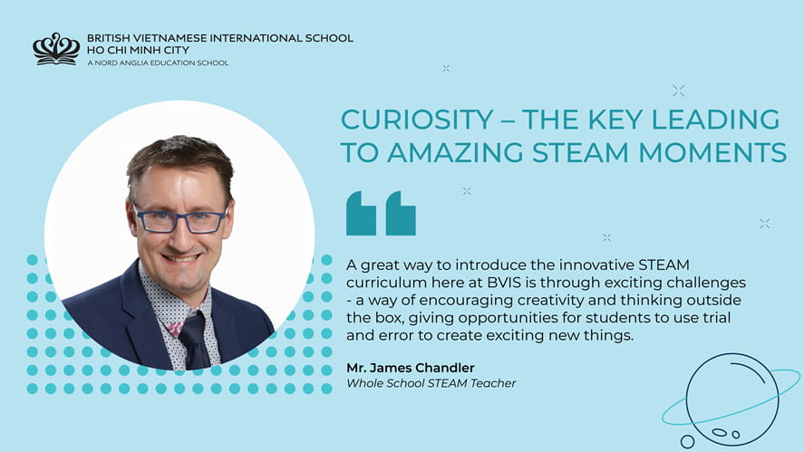 Curiosity - The key leading to amazing STEAM moments BVIS HCMC | NORD ANGLIA-curiosity-the-key-leading-to-amazing-steam-moments-STEAM JAMES