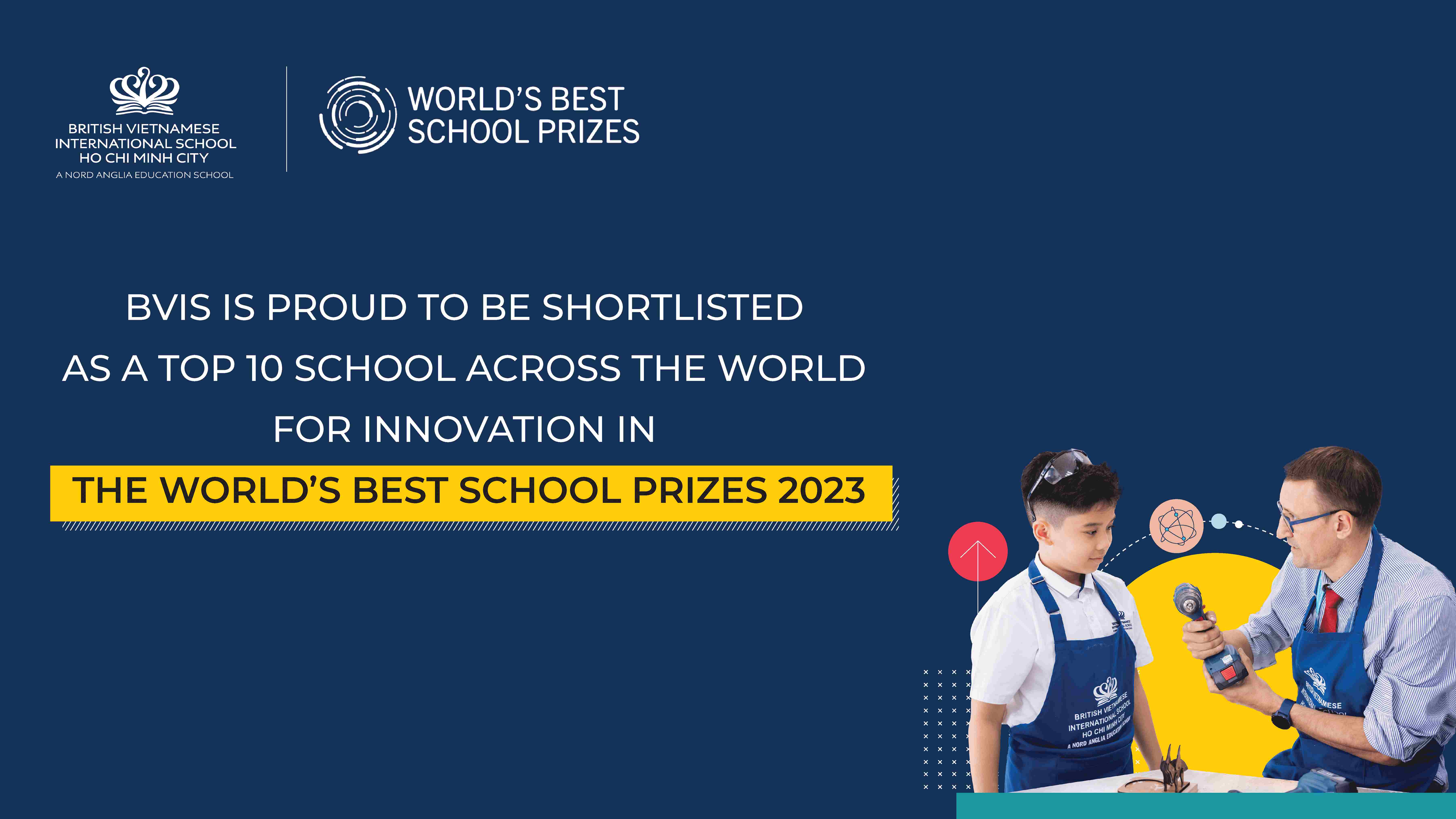 BVIS HCMC IS PROUD TO BE SHORTLISTED AS A TOP 10 SCHOOL ACROSS THE WORLD FOR INNOVATION IN THE WORLD’S BEST SCHOOL PRIZES 2023 - Worlds Best School Prizes 2023