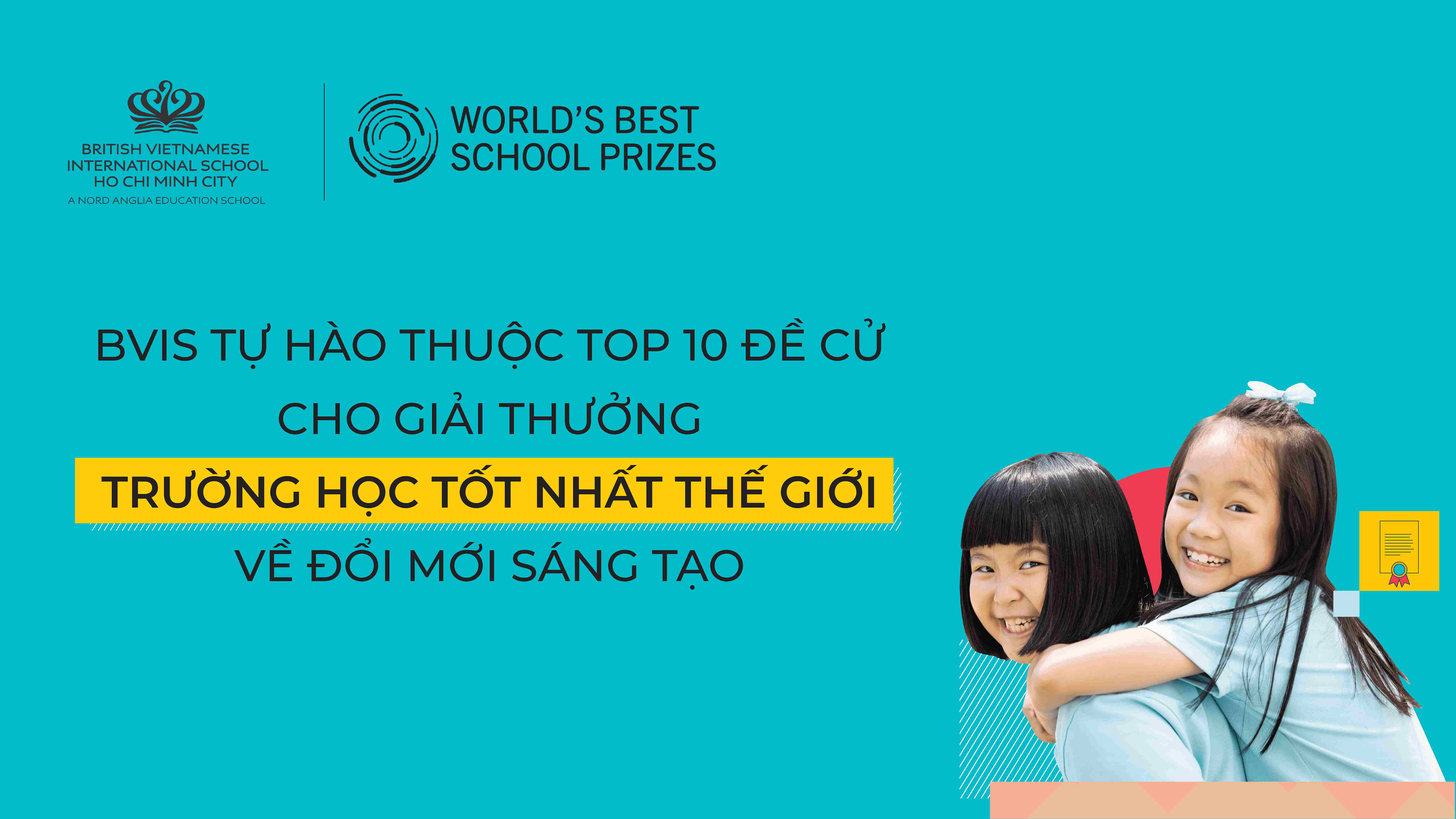 BVIS TP HCM TỰ HÀO THUỘC TOP 10 ĐỀ CỬ CHO GIẢI THƯỞNG TRƯỜNG HỌC TỐT NHẤT THẾ GIỚI 2023 VỀ ĐỔI MỚI SÁNG TẠO   - Worlds Best School Prizes 2023