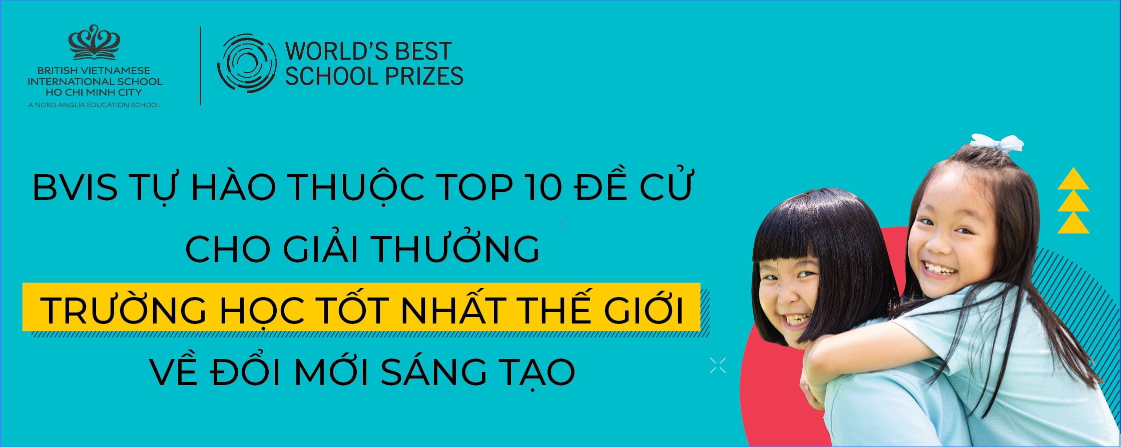 BVIS TP HCM TỰ HÀO THUỘC TOP 10 ĐỀ CỬ CHO GIẢI THƯỞNG TRƯỜNG HỌC TỐT NHẤT THẾ GIỚI 2023 VỀ ĐỔI MỚI SÁNG TẠO - Worlds Best School Prizes 2023