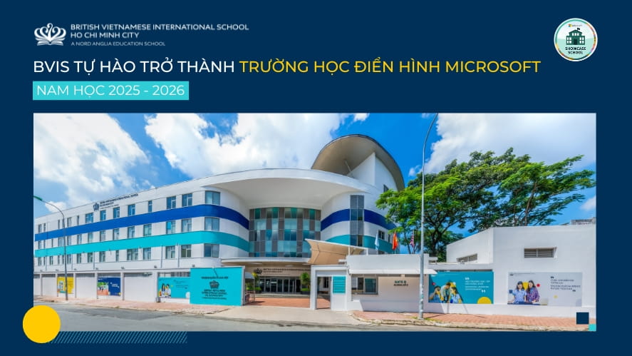 Cột mốc công nghệ mới: BVIS chính thức trở thành Trường học Điển hình Microsoft năm học 2025–2026 - A New Technology Milestone BVIS Officially Recognised as a Microsoft Showcase School 2025 2026