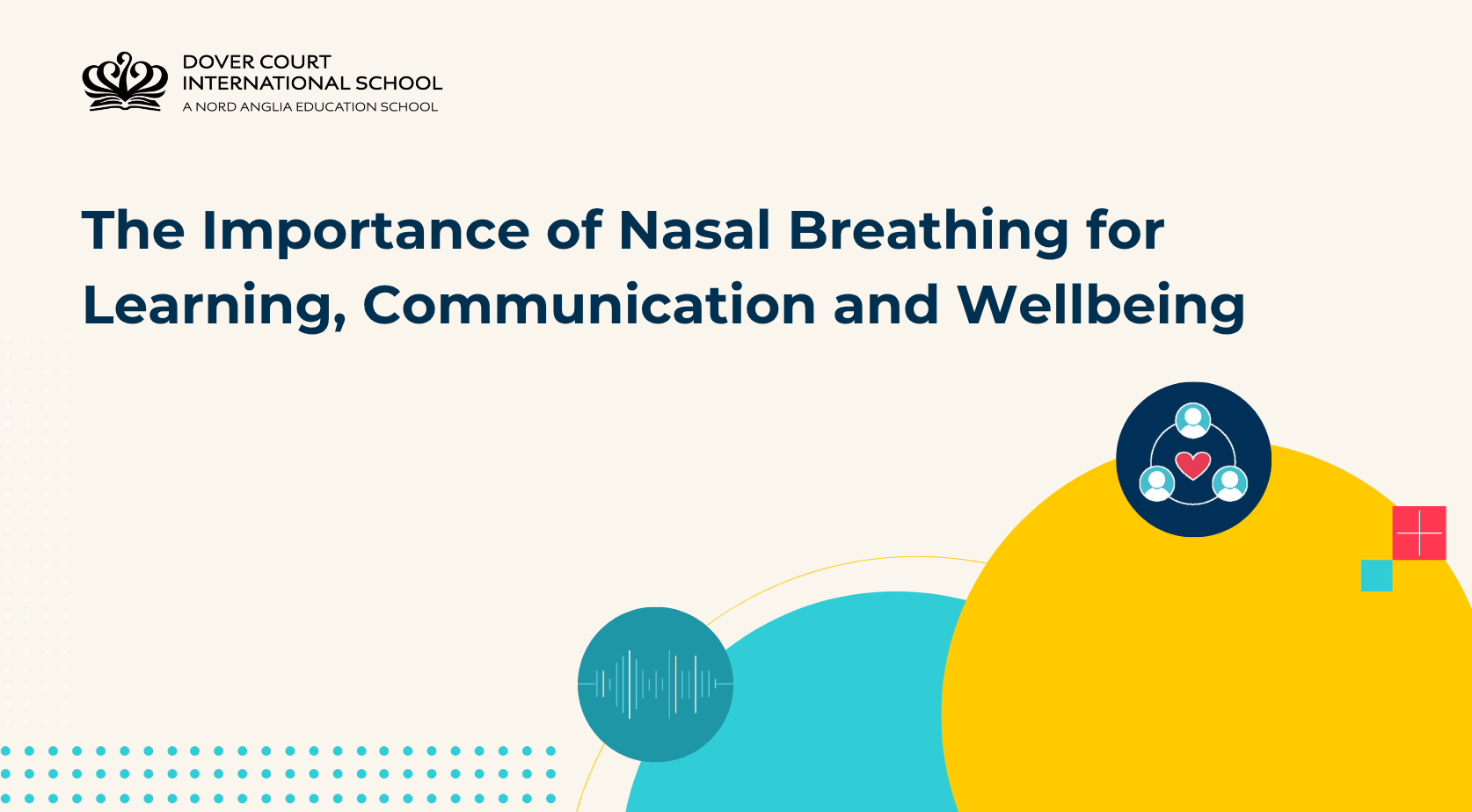 Why Nasal Breathing Matters for Children’s Learning and Development | Dover Court International School - The Importance of Nasal Breathing for Learning Communication and Wellbeing