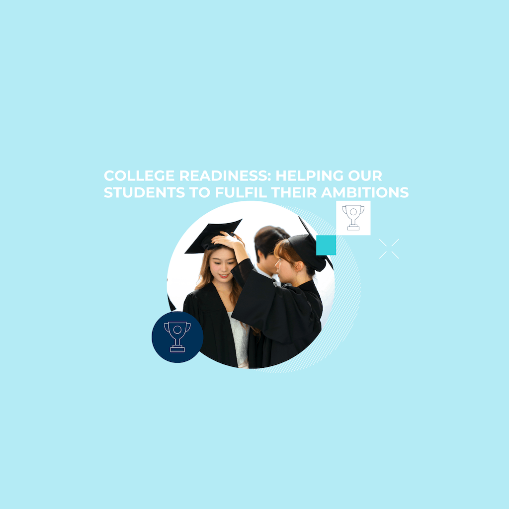 精心筹划大学之路：助力学生实现理想 - College readiness helping our students to fulfil their ambition
