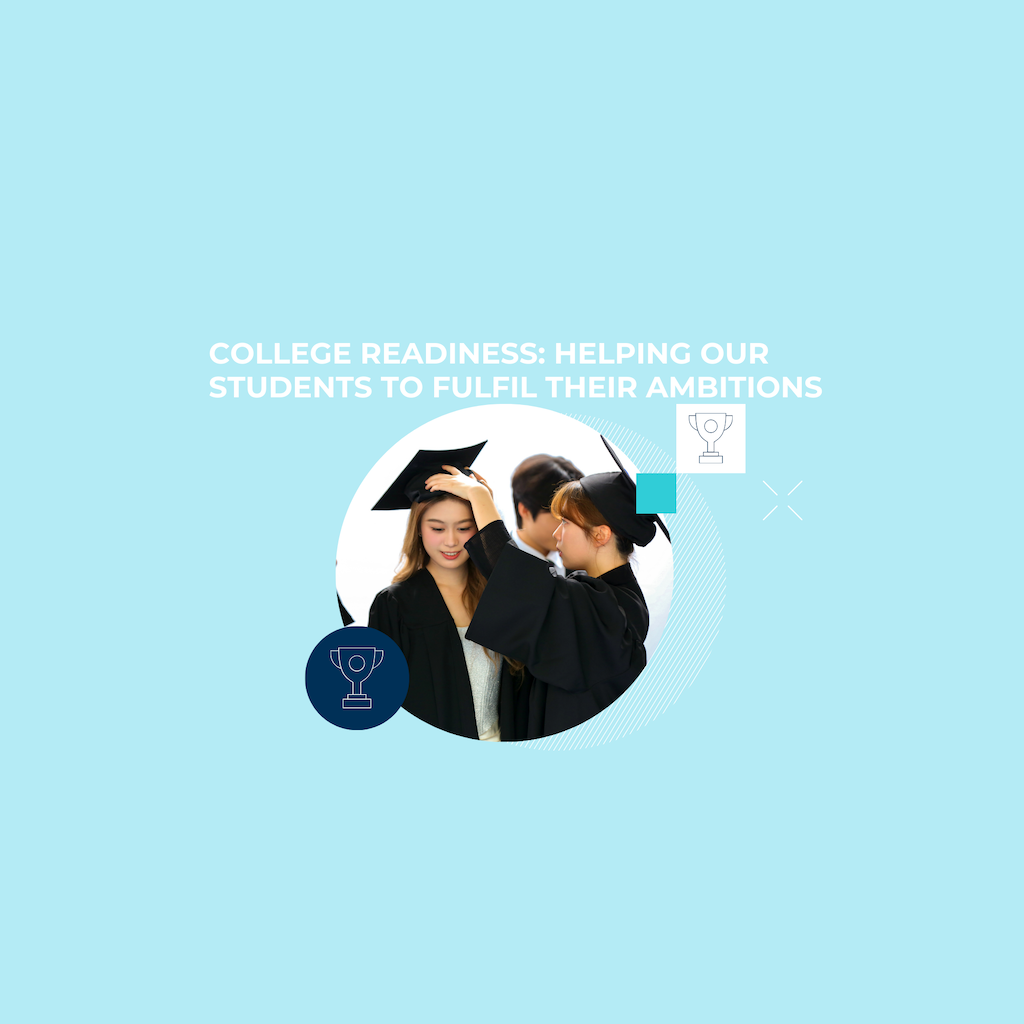 精心筹划大学之路：助力学生实现理想  - College readiness helping our students to fulfil their ambition