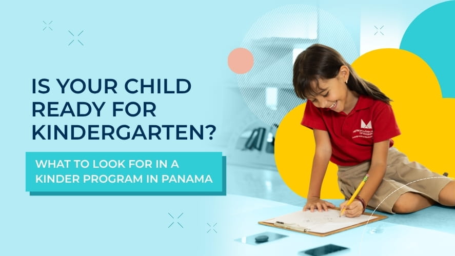 Is your child ready for kindergarten? What to look for in a Kinder Program in Panama  - Child ready for Kinder