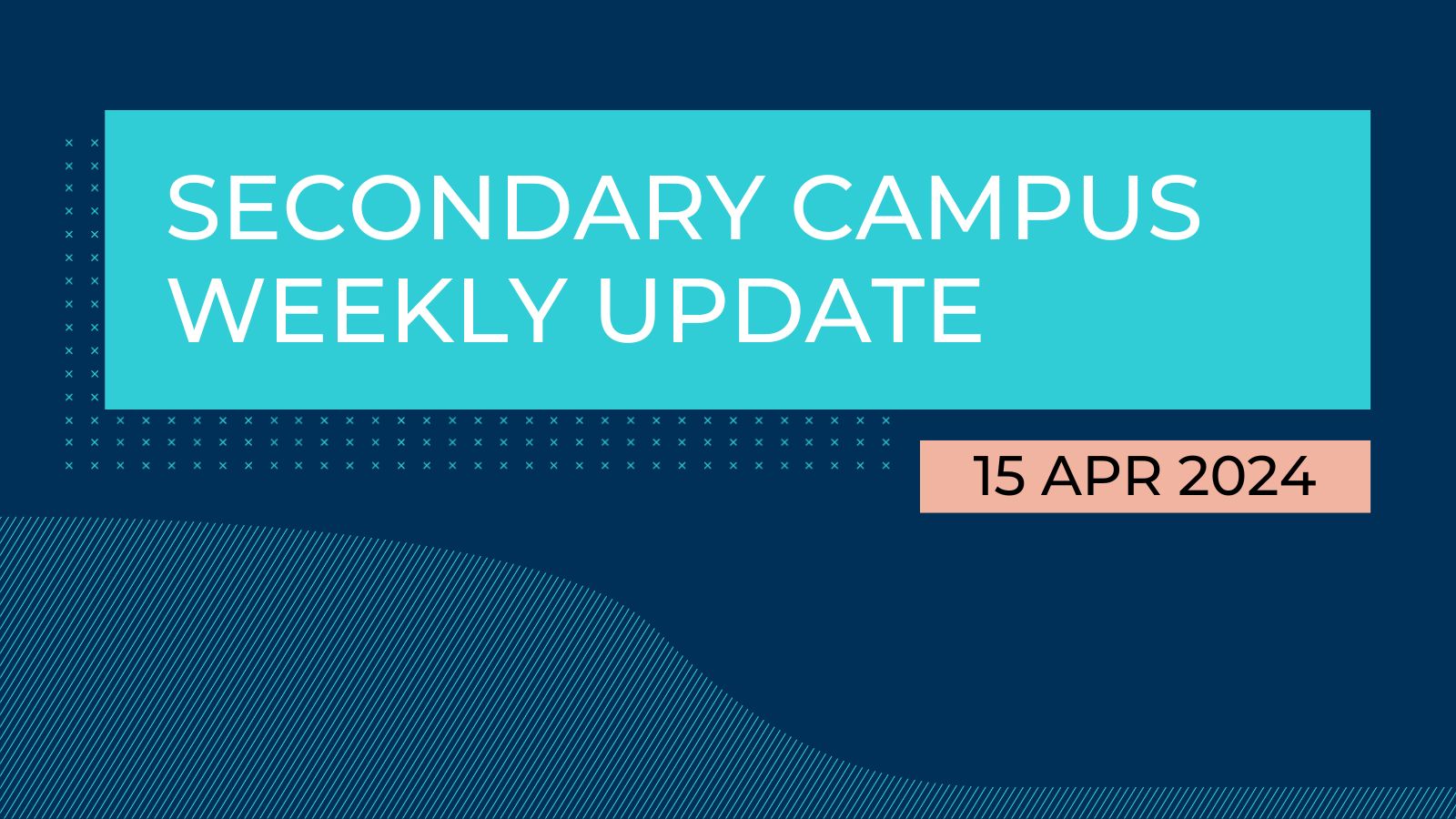 Secondary Campus Weekly Update - Secondary Campus Weekly Update