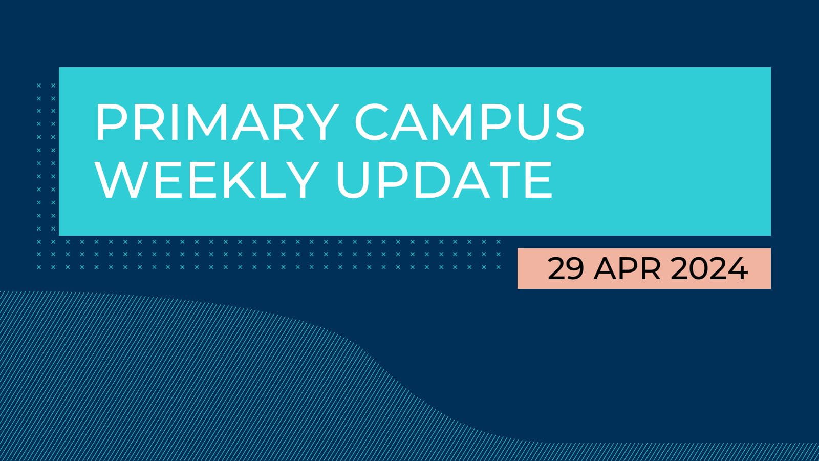 Primary Campus Weekly Update - Primary Campus Weekly Update