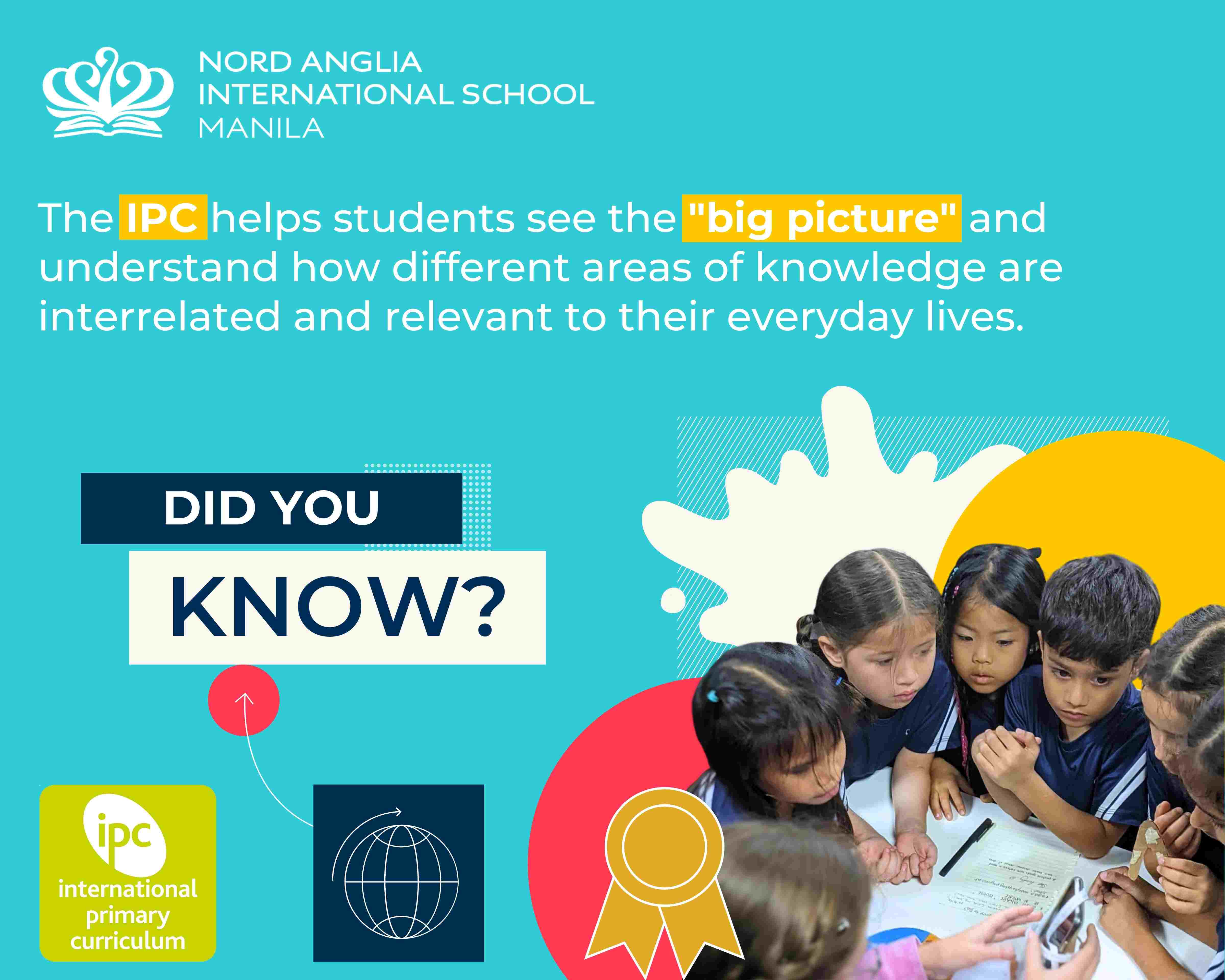 International Primary Curriculum at NAIS Manila: Connecting Learning to Real Life - NAIS Manila International Primary Curriculum Connecting Learning to Real Life