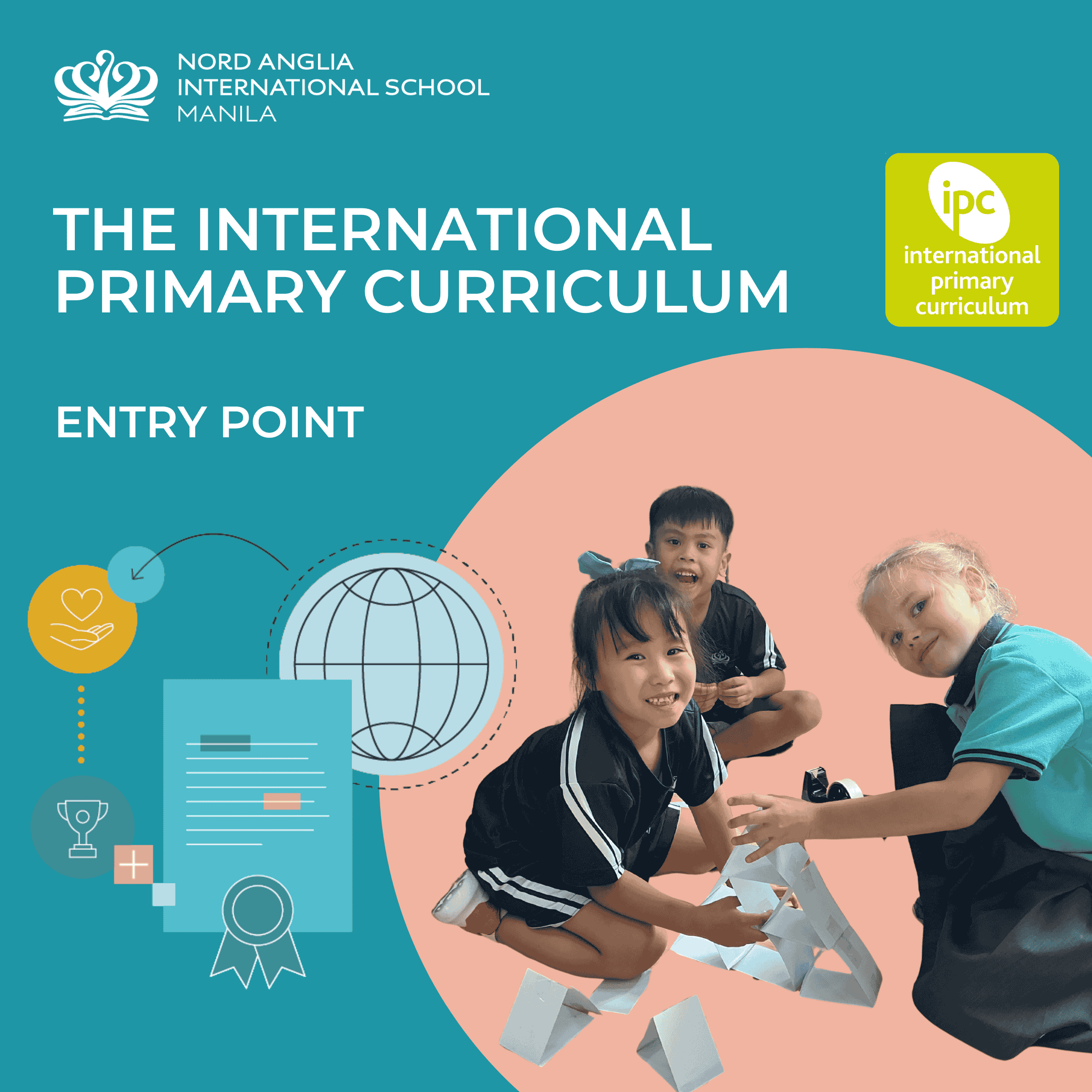 Learning with Purpose: The International Primary Curriculum Now in Action at Nord Anglia International School Manila - The International Primary Curriculum Now in Action at Nord Anglia International School Manila
