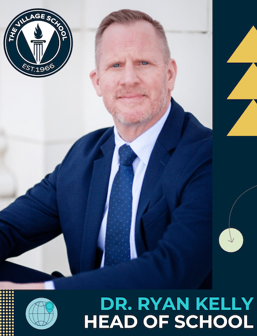 The Village School Welcomes Dr. Ryan Kelly as Next Head of School - New Head of School