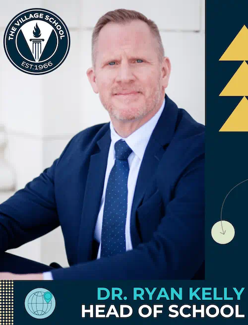 The Village School Welcomes Dr. Ryan Kelly as Next Head of School - New Head of School